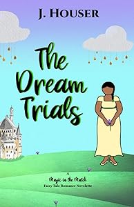 The Dream Trials (Magic in the Match) by J. Houser