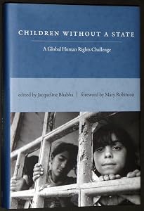 Children Without a State: A Global Human Rights Challenge by Jacqueline Bhabha