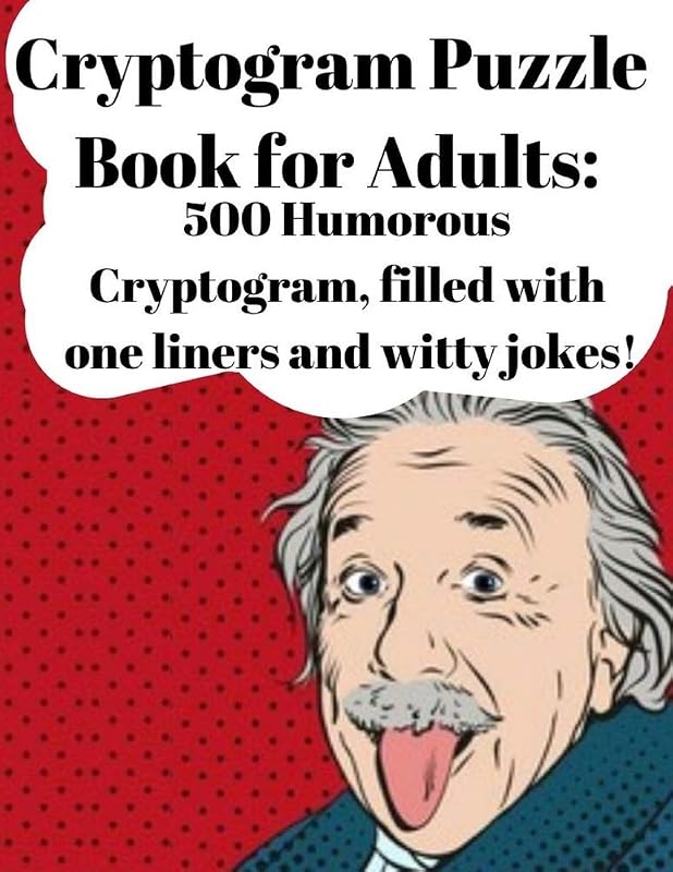 Cryptogram Puzzle Book for Adults: 500 Humorous Cryptograms, Filled With One Liners and Witty Jokes (cryptogram puzzle books) by Trevor Lee