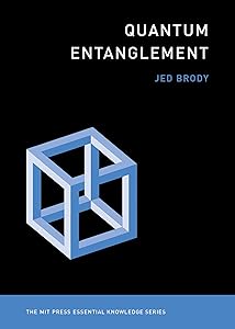 Quantum Entanglement (The MIT Press Essential Knowledge series) by Jed Brody