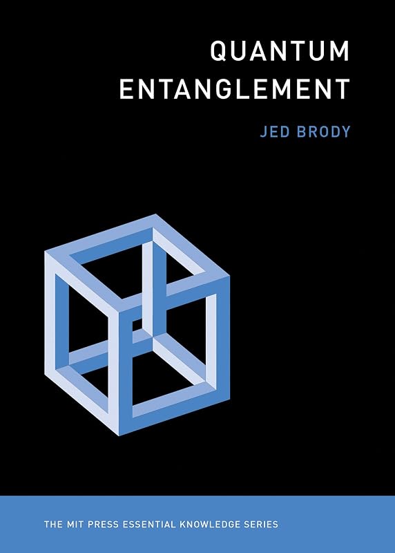 Quantum Entanglement (The MIT Press Essential Knowledge series) by Jed Brody
