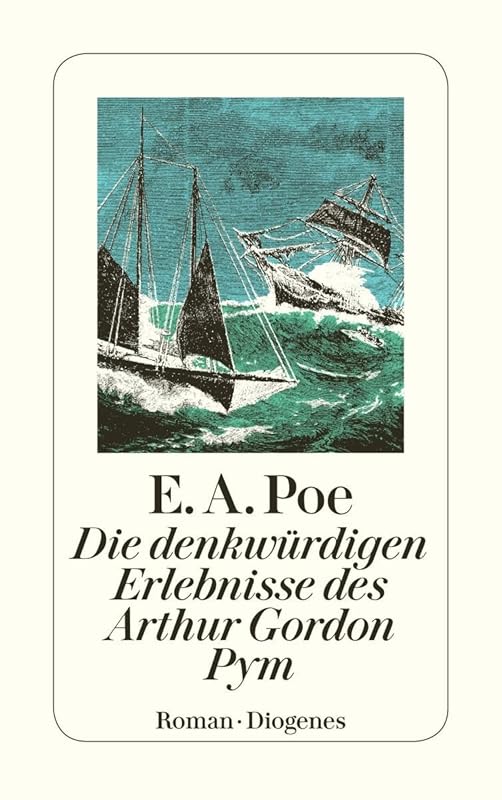 Die denkwürdigen Erlebnisse des Arthur Gordon Pym. by Edgar Allan Poe