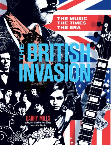 The British Invasion: The Music, the Times, the Era by Barry Miles