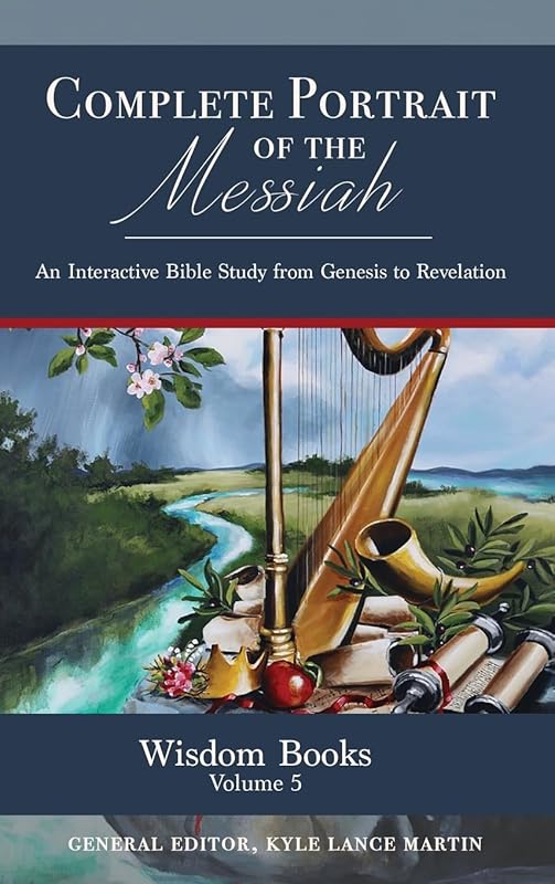Wisdom Books: Volume 5 (The Complete Portrait of the Messiah) by Kyle Lance Martin