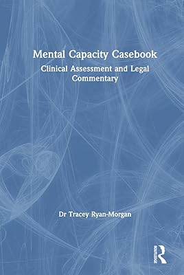 Mental Capacity Casebook