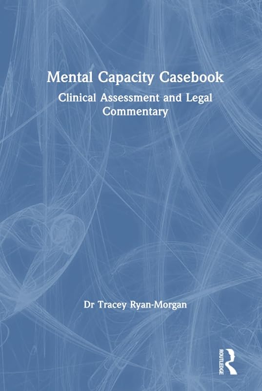 Mental Capacity Casebook by Tracey Ryan-Morgan