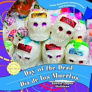 Day of the Dead/Dia de Los Muertos by Kerrie Logan Hollihan