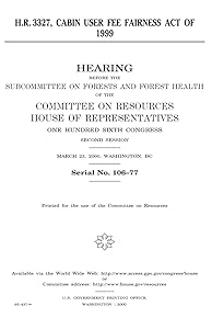H.R. 3327, Cabin User Fee Fairness Act of 1999