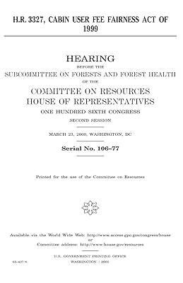 H.R. 3327, Cabin User Fee Fairness Act of 1999