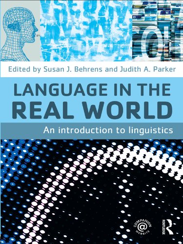 Language in the Real World: An Introduction to Linguistics by Susan J. Behrens