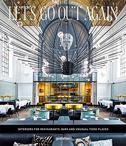 Let's Go Out Again: Interiors for Restaurants, Bars, and Unusual Food Places