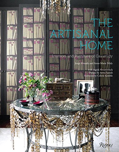 The Artisanal Home: Interiors and Furniture of Casamidy by Jorge Almada