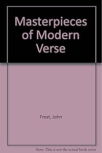 Masterpieces of Modern Verse by John Frost
