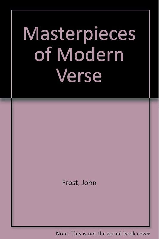 Masterpieces of Modern Verse by John Frost