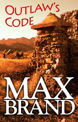 Outlaw's Code (Center Point Premier Western (Large Print)) by Max Brand