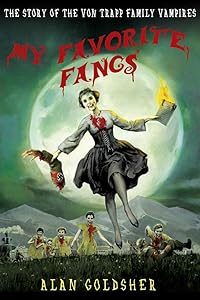 My Favorite Fangs: The Story of the Von Trapp Family Vampires