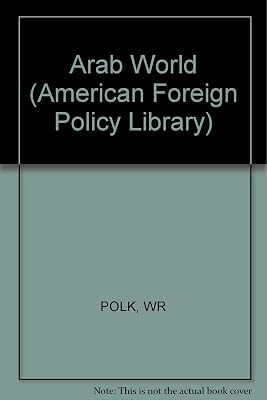The Arab World Today: Fourth Edition (American Foreign Policy Library)