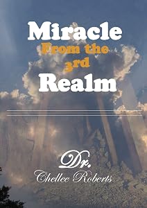 Miracle From the 3rd Realm by Bishop Chellee F. Barber