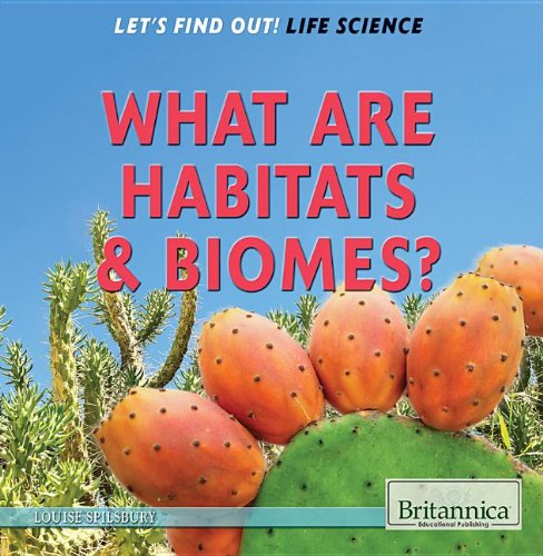 What Are Habitats &amp; Biomes? by Louise Spilsbury