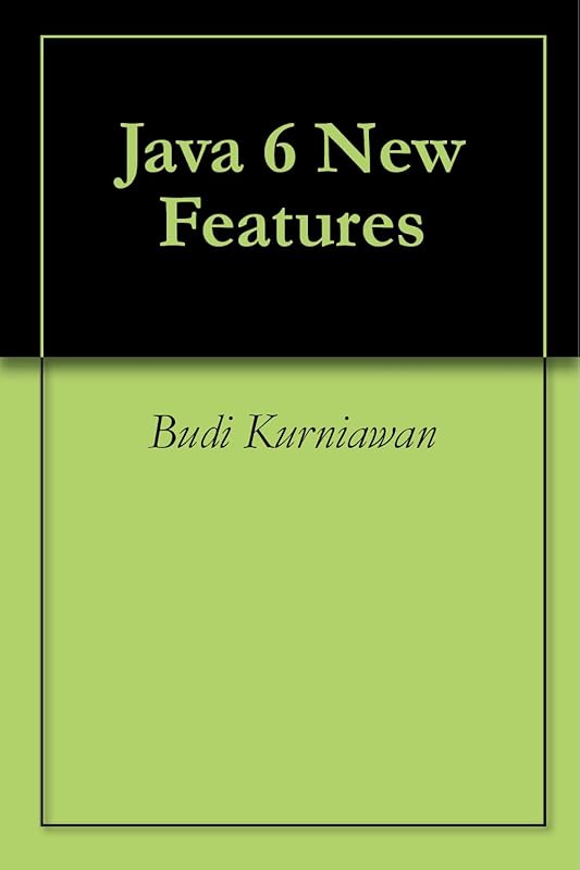 Java 6 New Features (A Tutorial) by Budi Kurniawan