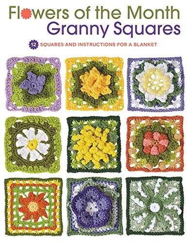 Flowers of the Month Granny Squares: 12 Squares and Instructions for a Blanket by Margaret Hubert