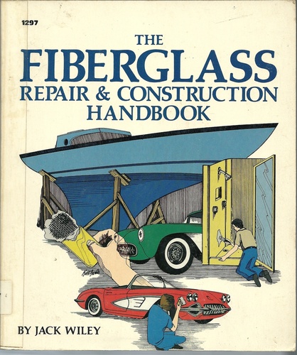 The fiberglass repair & construction handbook by Jack Wiley