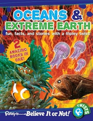 Ripley Twists : Oceans &amp; Extreme Earth