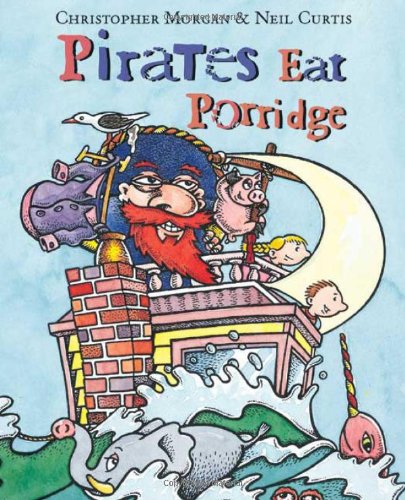 Pirates Eat Porridge by Christopher Morgan
