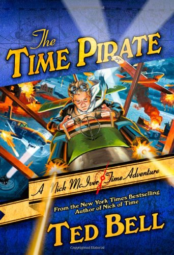 The Time Pirate: A Nick McIver Time Adventure by Ted Bell