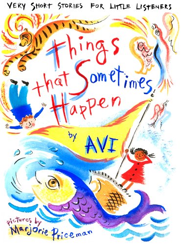 Things That Sometimes Happen: Very Short Stories for Little Listeners by Avi
