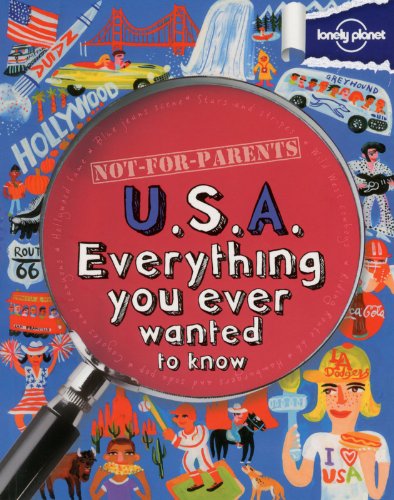 Not for Parents USA: Everything You Ever Wanted to Know by Lonely Planet