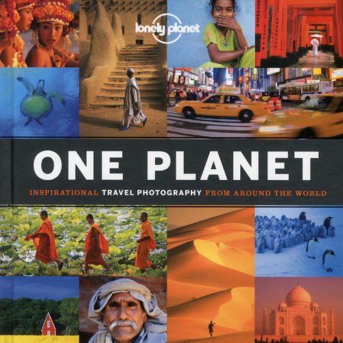 One Planet: Inspirational Travel Photography from Around the World by Lonely Planet