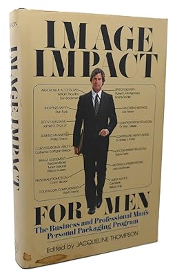 Image impact for men: The business and professional man's personal packaging program