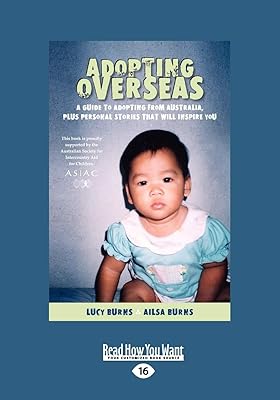 Adopting Overseas: A Guide to Adopting from Australia, Plus Personal Stories That Will Inspire You