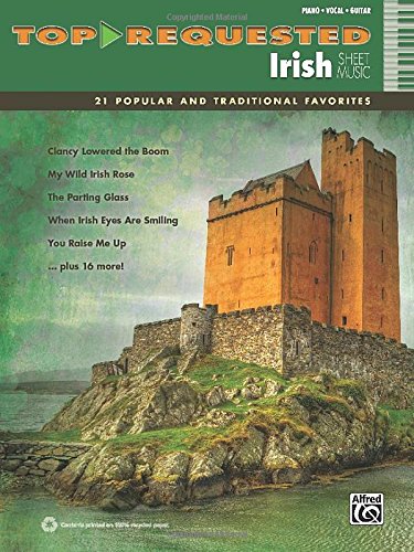 Top-Requested Irish Sheet Music: 21 Popular and Traditional Favorites by Alfred Publishing Staff