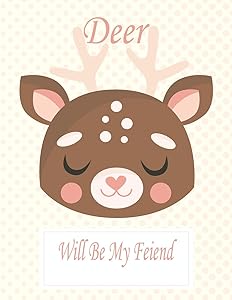Deer Will Be My Friend: Animal Coloring book Great Gift for Kids Boys & Girls, Ages 4-8 by coloring book