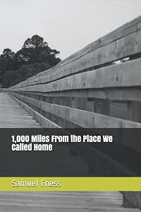 1,000 Miles From the Place We Called Home by Samuel Eness