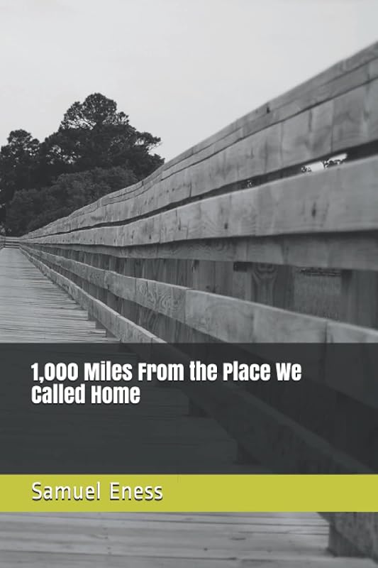 1,000 Miles From the Place We Called Home by Samuel Eness