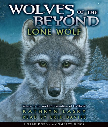 Wolves of the Beyond #1: Lone Wolf - Audio by Kathryn Lasky