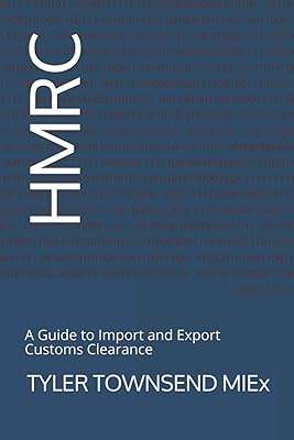 HMRC: A Guide to Import and Export Customs Clearance
