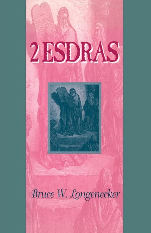 2 Esdras (Guides to the Apocrypha and Pseudepigrapha) by Bruce Longenecker