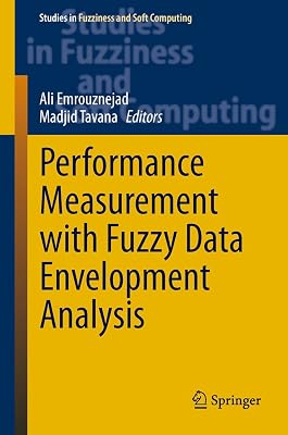 Performance Measurement with Fuzzy Data Envelopment Analysis (Studies in Fuzziness and Soft Computing Book 309)