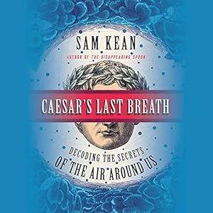 Caesar's Last Breath: Decoding the Secrets of the Air Around Us