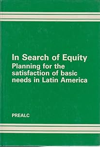 In Search of Equity: Planning for the Satisfaction of Basic Needs in Latin America (English and Spanish Edition) by Regional Employment Program for Latin Am