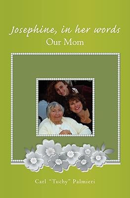 Josephine, In Her Words: Our Mom