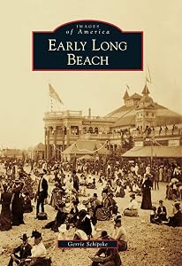 Early Long Beach (Images of America) by Gerrie Schipske