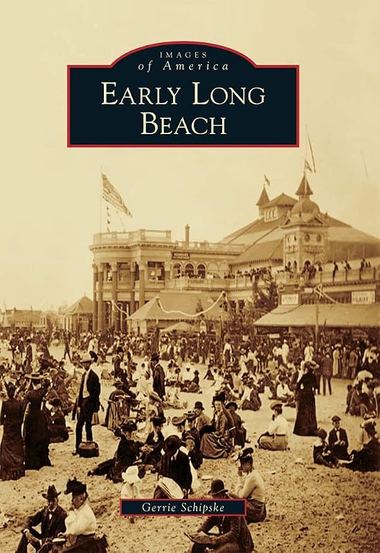 Early Long Beach (Images of America) by Gerrie Schipske