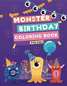 monster birthday coloring book for kids: Fun, Easy, Cute & Friendly Monster To Draw