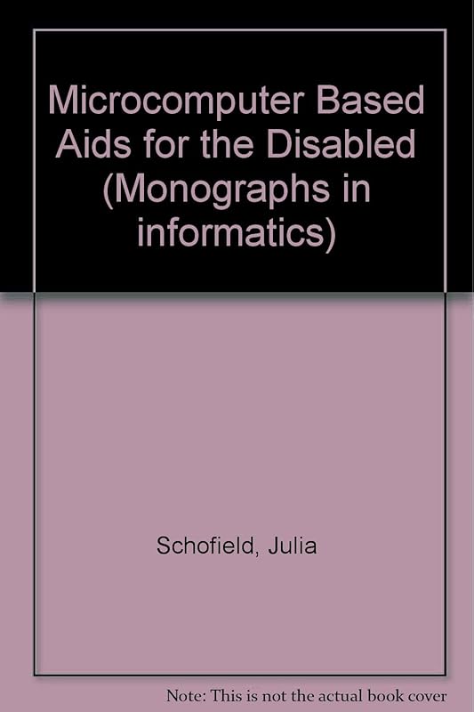 Microcomputer Based Aids for the Disabled by Julia Schofield