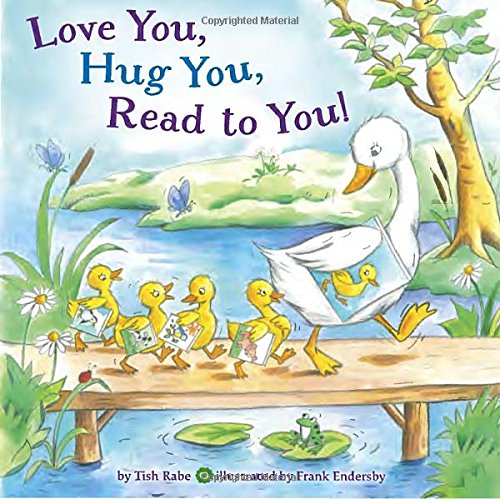 Love You, Hug You, Read to You! by Tish Rabe